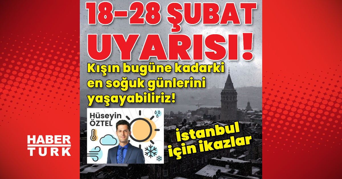 18-28 Şubat uyarısı! Kışın bugüne kadarki en soğuk günlerini yaşayabiliriz!